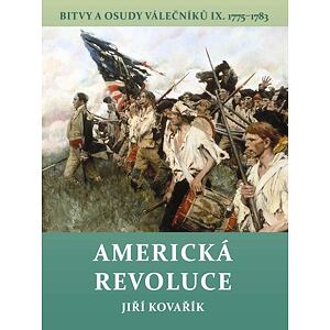Americká revoluce - Bitvy a osudy válečníků IX. 1775-1783
