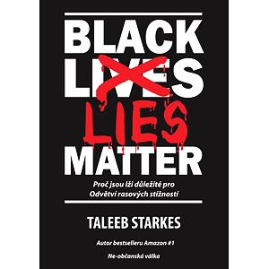 Black Lies Matter - Proč jsou lži důležité pro Odvětví rasových stížností