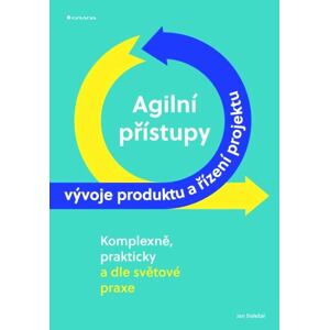 Agilní přístupy vývoje produktu a řízení projektu komplexně, prakticky a dle světové praxe