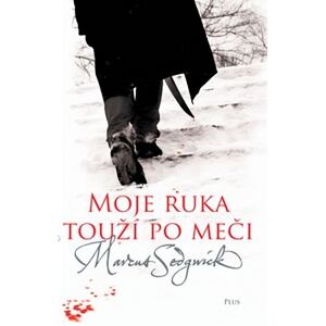 Moje ruka touží po meči