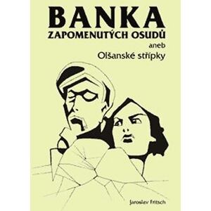 Banka zapomenutých osudů aneb Olšanské střípky