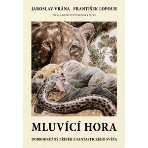 Mluvící hora - Dobrodružný příběh z fantastického světa