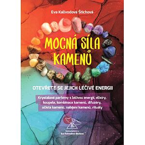 Mocná síla kamenů - Otevřete se jejich léčivé energii