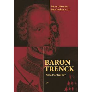 Baron Trenck - Nová tvář legendy