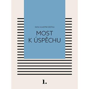 Most k úspěchu - Svou vlastní cestou 1