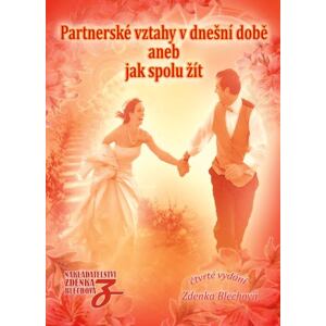 Partnerské vztahy v dnešní době aneb Jak spolu žít