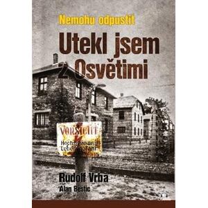 Nemohu odpustit - Utekl jsem z Osvětimi