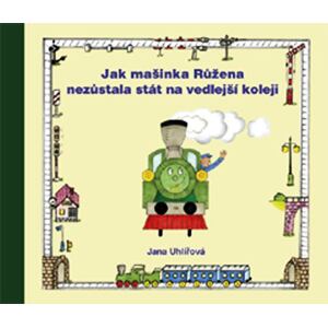 Jak mašinka Růžena nezůstala stát na vedlejší koleji