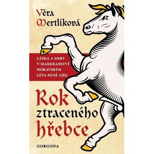 Rok ztraceného hřebce - Láska a smrt v markrabství moravském léta páně 1365