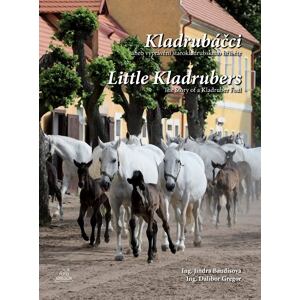 Kladrubáčci aneb vyprávění starokladrubského hříběte / Little Kladrubers The Story of a Kladruber Fo