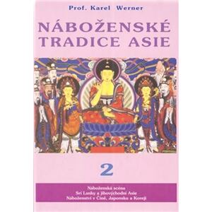 Náboženské tradice Asie 2 - Čína, Japonsko, Korea, JV Asie, Srí Lanka