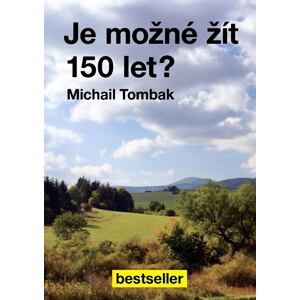 Je možné žít 150 let?