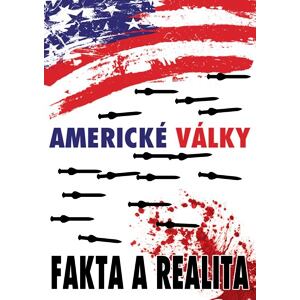 Americké války - Fakta a realita