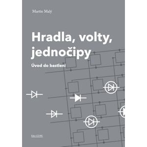 Hradla, volty, jednočipy - Úvod do bastlení
