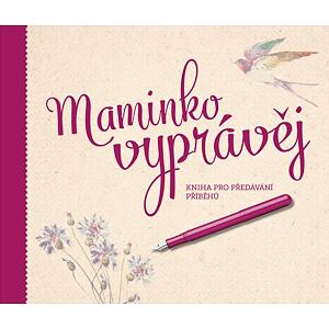 Maminko, vyprávěj - Kniha pro předávání příběhů