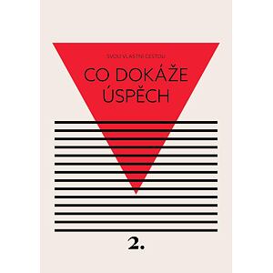 Co dokáže úspěch - Svou vlastní cestou 2