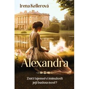 Alexandra - Zničí tajemství minulosti její budoucnost?