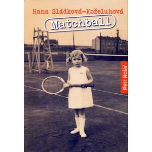 Matchball - Hana Sládková-Koželuhová