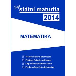 Tvoje státní maturita 2014 - Matematika