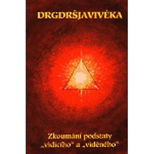 Drgdršjavivéka: Zkoumání podstaty vidícícho a viděného