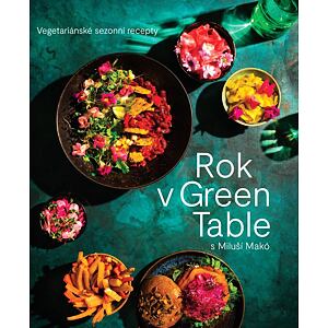 Rok v  Green Table s Miluší Makó - Vegetariánské sezonní recepty