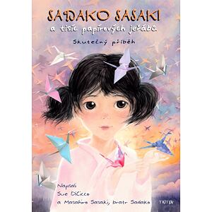 Sadako Sasaki a tisíc papírových jeřábů - Skutečný příběh