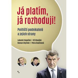Já platím, já rozhoduji! - Političtí podnikatelé a jejich strany