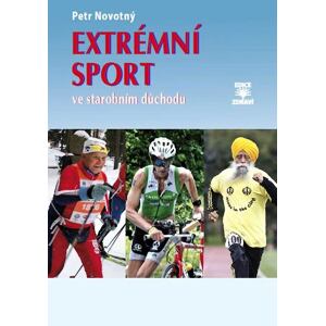 Extrémní sport ve starobním důchodu