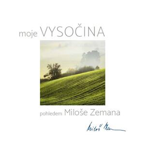 Moje Vysočina pohledem Miloše Zemana