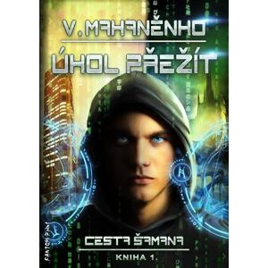 Cesta šamana 1 - Úkol přežít