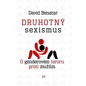 Druhotný sexismus - O genderovém teroru proti mužům