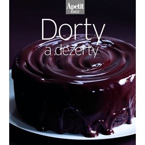 Dorty a dezerty (Edice Apetit)