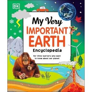 My Very Important Earth Encyclopedia: For Little Learners Who Want to Know Our Planet
