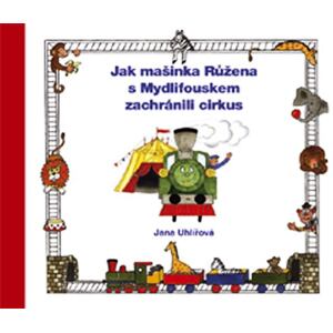 Jak mašinka Růžena s Mydlifouskem zachránili cirkus