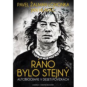 Ráno bylo stejný - Autobiografie v deseti povídkách
