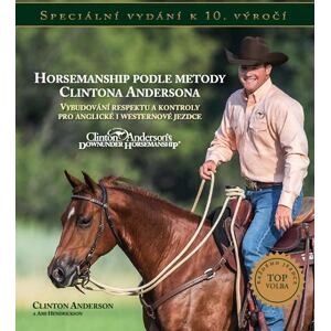 Horsemanship podle metody Clintona Andersona - Vybudování respektu a kontroly pro anglické i western