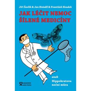 Jak léčit nemoc šílené medicíny aneb Hippokratova noční můra