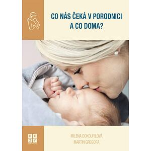 Co nás čeká v porodnici a co doma?