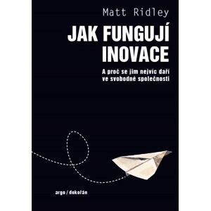 Jak fungují inovace - A proč se jim nejvíc daří ve svobodné společnosti