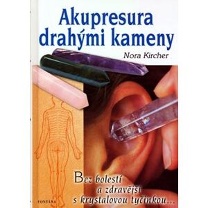 Akupresura drahými kameny - Zdraví s krystalovou tyčinkou
