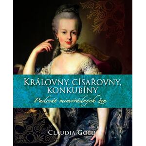 Královny, císařovny, konkubíny - Padesát mimořádných žen