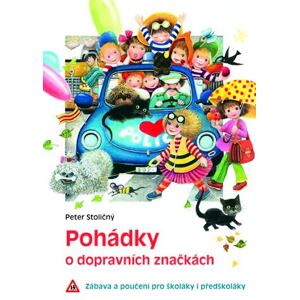 Pohádky o dopravních značkách - Zábava a poučení pro školáky i předškoláky
