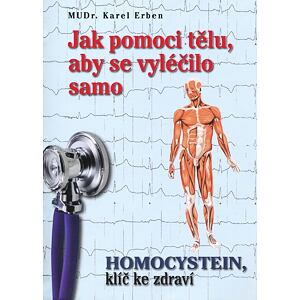 Jak pomoci tělu, aby se vyléčilo samo - Homocystein, klíč ke zdraví