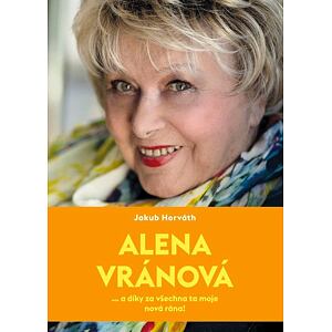 Alena Vránová ... a díky za všechna ta moje nová rána!