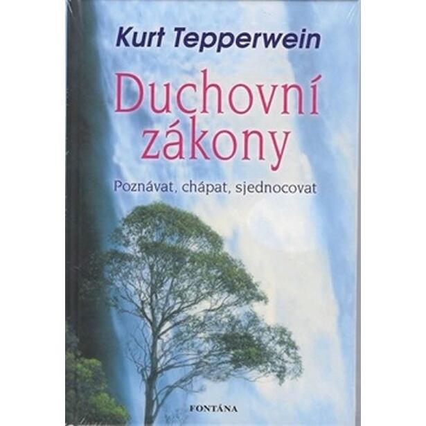 Duchovní zákony - Poznávat, chápat, sjednocovat