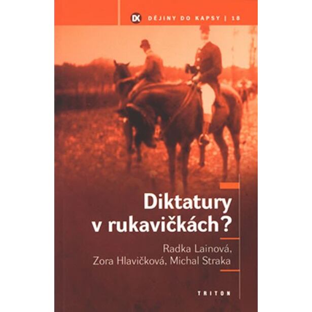 Diktatury v rukavičkách? - Dějiny do kapsy 18.