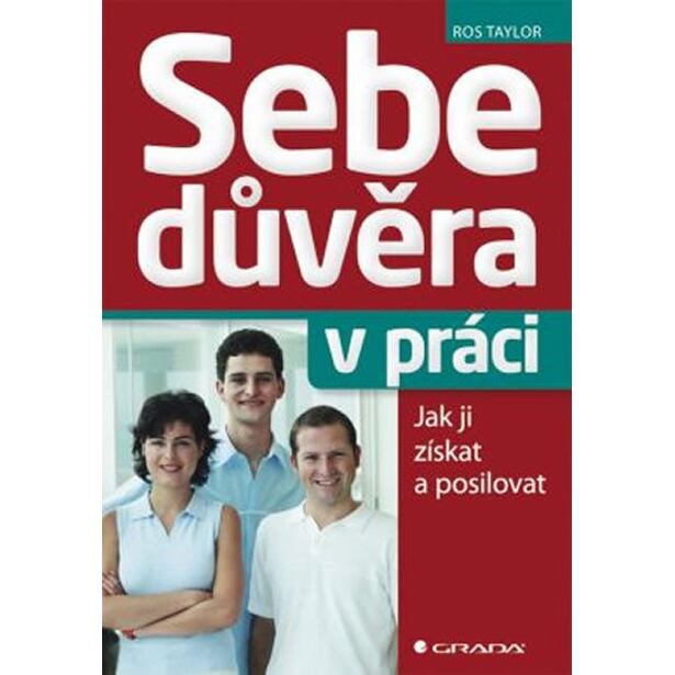 Sebedůvěra v práci - Jak ji získat a po