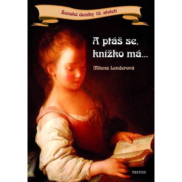 A ptáš se, knížko má...Ženské deníky 19. století