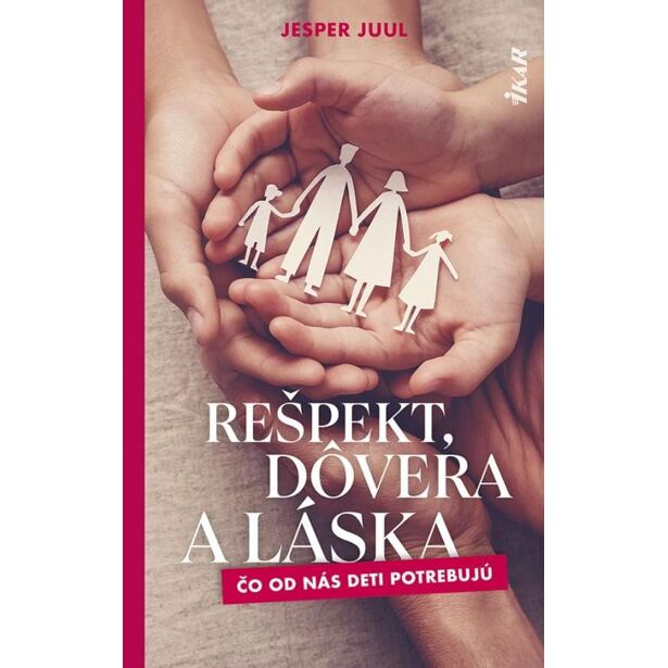 Rešpekt, dôvera a láska: Čo od nás deti potrebujú (slovensky)