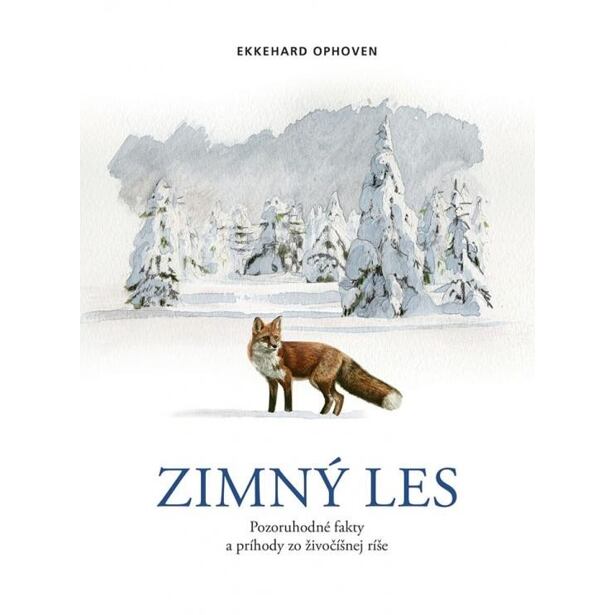 Zimný les: Pozoruhodné fakty a príhody zo živočíšnej ríše (slovensky)